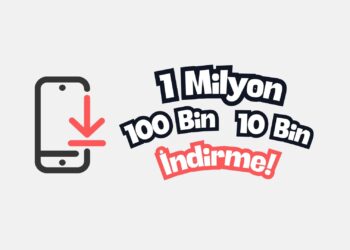 10 Bin, 100 Bin, 1 Milyon İndirilen Uygulama Ne Kadar Kazandırır?